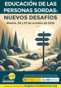Congreso Educación de las personas sordas: nuevos desafíos. Madrid, 26 y 27 de octubre de 2024